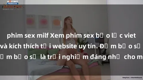 phim sex milf Xem phim sex bạo lực vietsub cực hấp dẫn và kích thích tại website uy tín. Đảm bảo sẽ là trải nghiệm đáng nhớ cho mọi người.