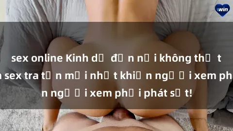 sex online Kinh dị đến nỗi không thể tin nổi: Phim sex tra tấn mới nhất khiến người xem phải phát sốt!