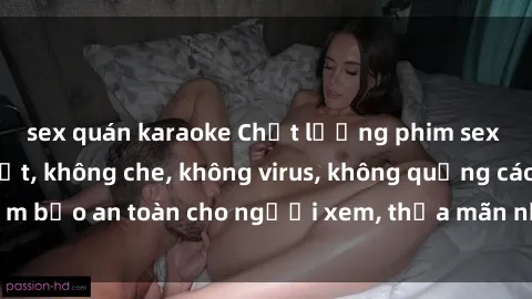 sex quán karaoke Chất lượng phim sex cập nhật mới nhất, không che, không virus, không quảng cáo, đảm bảo an toàn cho người xem, thỏa mãn nhu cầu tình dục của bạn.