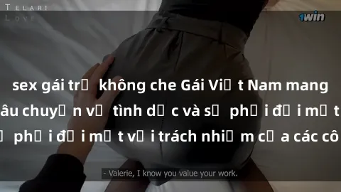 sex gái trẻ không che Gái Việt Nam mang thai khi còn trẻ: Câu chuyện về tình dục và sự phải đối mặt với trách nhiệm của các cô gái trẻ.
