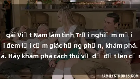 gái Việt Nam làm tình Trải nghiệm mới lạ: Sex trong xe hơi đem lại cảm giác hưng phấn, khám phá. Hãy khám phá cách thú vị để đốt lên cảm xúc trong cuộc tình!