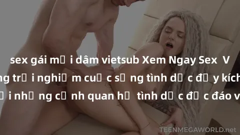 sex gái mại dâm vietsub Xem Ngay Sex  Vietsub Full HD - Cùng trải nghiệm cuộc sống tình dục đầy kích thích với những cảnh quan hệ tình dục độc đáo và mãnh liệt trong bộ phim này!